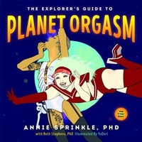 Enlarge image Cover: The Explorer's Guide to Planet Orgasm - Greenery Press