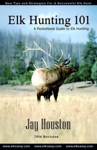 Enlarge image Cover: Elk Hunting 101 - Jackson Creek Publishers