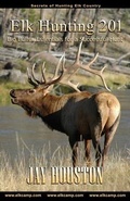 Cover: Elk Hunting 201 - Jackson Creek Publishers