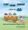 Cover: Stop, Think, Choose, Do...Make Good Consequences Happen for you - Powerful Journeys, LLC