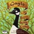 Cover: Gayle the Goose Goes Global - Polar Bear Press