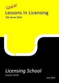 Abbildung von: Quick Lessons in Licensing SQL Server 2016 - Licensing School