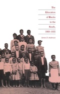 Cover: The Education of Blacks in the South, 1860-1935 - The University of North Carolina Press