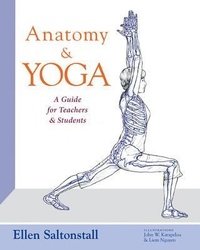 Abbildung von: Anatomy and Yoga: A Guide for Teachers and Students - ABHYASA PR
