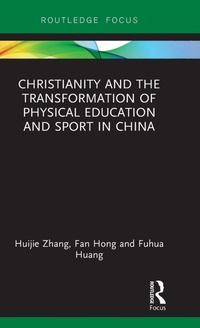 Abbildung von: Christianity and the Transformation of Physical Education and Sport in China - Routledge