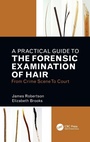 Cover: A Practical Guide To The Forensic Examination Of Hair - CRC Press