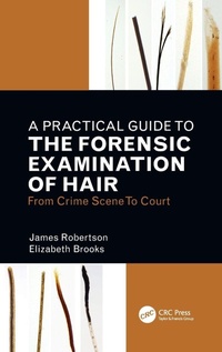 Enlarge image Cover: A Practical Guide To The Forensic Examination Of Hair - CRC Press