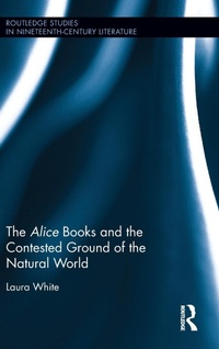 Abbildung von: The Alice Books and the Contested Ground of the Natural World - Routledge