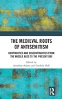Cover: The Medieval Roots of Antisemitism - Routledge