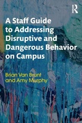 Cover: A Staff Guide to Addressing Disruptive and Dangerous Behavior on Campus - Routledge