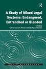 Cover: A Study of Mixed Legal Systems: Endangered, Entrenched or Blended - Routledge