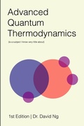 Cover: Advanced Quantum Thermodynamics (is a Subject I Know Very Little About) - Lulu.com