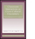 Cover: Classroom Interactions as Cross-Cultural Encounters - Lawrence Erlbaum Associates Inc