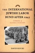 Cover: The International Jewish Labor Bund After 1945 - Rutgers University Press