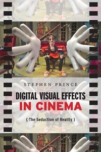 Abbildung von: Digital Visual Effects in Cinema - Rutgers University Press