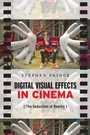 Cover: Digital Visual Effects in Cinema - Rutgers University Press