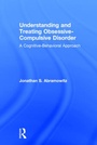 Cover: Understanding and Treating Obsessive-Compulsive Disorder - Routledge