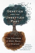 Cover: Genetics and the Unsettled Past - Rutgers University Press