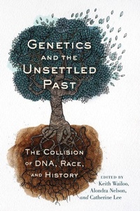 Enlarge image Cover: Genetics and the Unsettled Past - Rutgers University Press