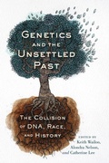 Cover: Genetics and the Unsettled Past - Rutgers University Press