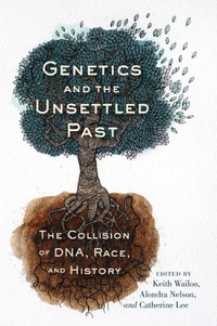 Enlarge image Cover: Genetics and the Unsettled Past - Rutgers University Press