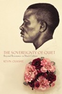 Cover: The Sovereignty of Quiet - Rutgers University Press