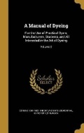 Cover: A Manual of Dyeing - Wentworth Press