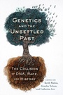 Cover: Genetics and the Unsettled Past - Rutgers University Press