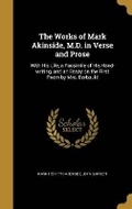 Cover: The Works of Mark Akinside, M.D. in Verse and Prose - Wentworth Press
