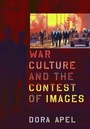 Cover: War Culture and the Contest of Images - Rutgers University Press