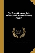 Cover: The Prose Works of John Milton; With an Introductory Review - Wentworth Press
