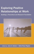 Cover: Exploring Positive Relationships at Work - Psychology Press