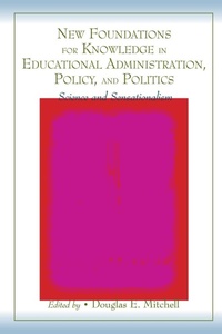 Enlarge image Cover: New Foundations for Knowledge in Educational Administration, Policy, and Politics - Routledge