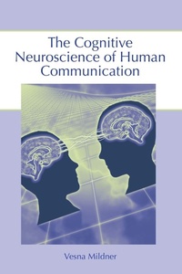 Abbildung von: The Cognitive Neuroscience of Human Communication - Psychology Press