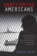 Cover: Unbecoming Americans - Rutgers University Press