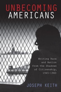 Enlarge image Cover: Unbecoming Americans - Rutgers University Press