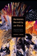 Cover: Hormones, Heredity, and Race - Rutgers University Press
