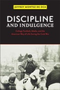 Cover: Discipline and Indulgence - Rutgers University Press