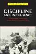 Cover: Discipline and Indulgence - Rutgers University Press