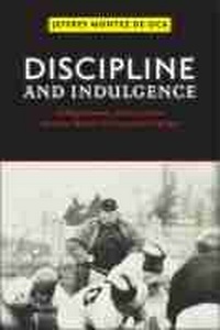 Enlarge image Cover: Discipline and Indulgence - Rutgers University Press