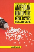 Cover: The History of American Homeopathy - Rutgers University Press
