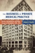 Cover: The Business of Private Medical Practice - Rutgers University Press