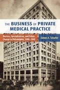 Cover: The Business of Private Medical Practice - Rutgers University Press