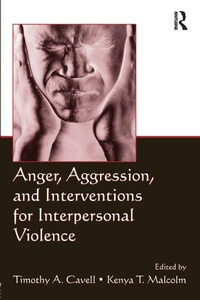 Enlarge image Cover: Anger, Aggression, and Interventions for Interpersonal Violence - Routledge