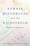 Cover: Ethnic Historians and the Mainstream - Rutgers University Press
