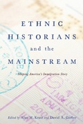 Cover: Ethnic Historians and the Mainstream - Rutgers University Press