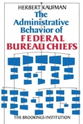 Cover: The Administrative Behavior of Federal Bureau Chiefs - Brookings Institution