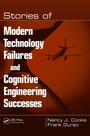 Cover: Stories of Modern Technology Failures and Cognitive Engineering Successes - CRC Press