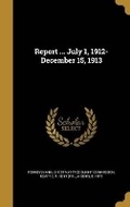 Cover: Report ... July 1, 1912-December 15, 1913 - Wentworth Press