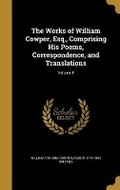 Cover: The Works of William Cowper, Esq., Comprising His Poems, Correspondence, and Translations; Volume 8 - Wentworth Press